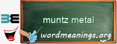 WordMeaning blackboard for muntz metal